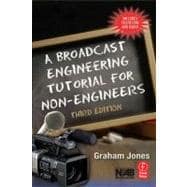A Broadcast Engineering Tutorial For Non-engineers