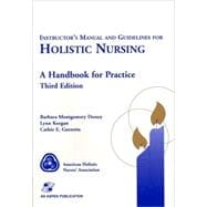 Instructors Manual and Guidelines for Holistic Nursing: A Handbook for Practice