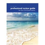 Professional Review Guide for the CCA, Examination 2017 Edition