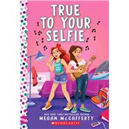 True To Your Selfie: A Wish Novel