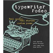 Typewriter Rodeo Real People, Real Stories, Custom Poems