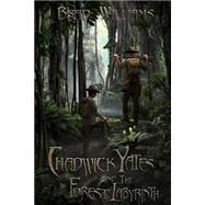 Chadwick Yates and the Forest Labyrinth