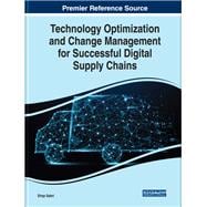 Technology Optimization and Change Management for Successful Digital Supply Chains