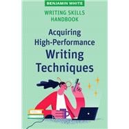 Writing Skills Handbook: Acquiring High-Performance Writing Techniques book cover, ISBN 9781922607003