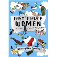 Fast Fierce Women 75 Essays of Flash Nonfiction