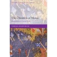 The Chronicle of Morea Historiography in Crusader Greece