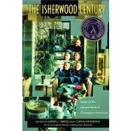 The Isherwood Century: Essays on the Life and Work of Christopher Isherwood