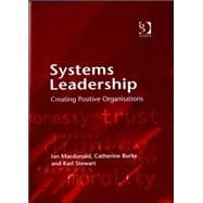 Systems Leadership: Creating Positive Organisations