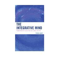 The Integrative Mind Transformative Education For a World On Fire