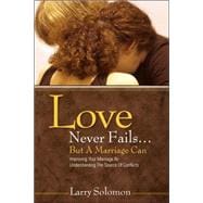 Love Never Fails. . .but a Marriage Can