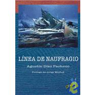 Linea de Naufragio/ The Shipwreak Line