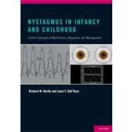 Nystagmus In Infancy and Childhood Current Concepts in Mechanisms, Diagnoses, and Management