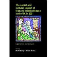 The Social and Cultural Impact of Foot and Mouth Disease in the UK in 2001 Experiences and Analyses