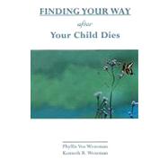 Finding Your Way After Your Child Dies