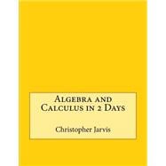 Algebra and Calculus in 2 Days