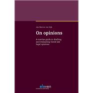 On Opinions A Concise Guide to Drafting and Evaluating Dutch Law Legal Opinions