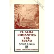 El alma romántica y el sueño : ensayos sobre el romanticismo alemán y la poesía francesa