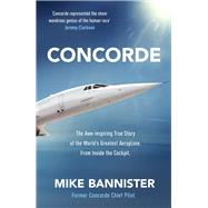 Concorde The thrilling account of history’s most extraordinary airliner