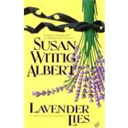 Lavender Lies: A China Bayles Mystery