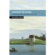 Ordinary Prussians: Brandenburg Junkers and Villagers, 1500â€“1840