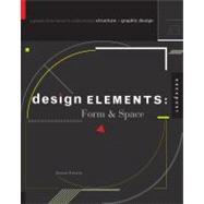 Design Elements, Form & Space A Graphic Style Manual for Understanding Structure and Design,9781592537006