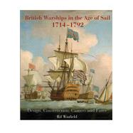 British Warships in the Age of Sail 1714-1792 : Design, Construction, Careers and Fates