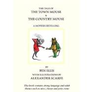 The Tale of the Town Mouse And the Country Mouse: A Modern Retelling