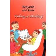 Benjamin and Rosie - Fishing or Phishing?