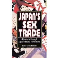 Japan's Sex Trade: A Journey Through Japan's Erotic Subcultures