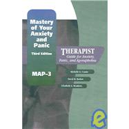 Mastery of Your Anxiety and Panic (MAP-3)  Therapist Guide for Anxiety, Panic, and Agoraphobia