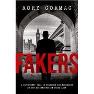 Fakers A Top-Secret Tale of Phantoms and Forgeries on the Disinformation Front Line