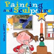 What Is Art? Painting and Sculpture