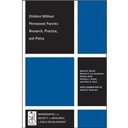 Children Without Permanent Parents Research, Practice, and Policy