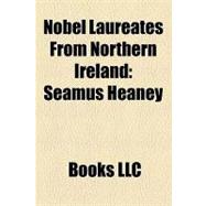 Nobel Laureates from Northern Ireland : Seamus Heaney, John Hume, David Trimble, Baron Trimble, Betty Williams, Mairead Corrigan