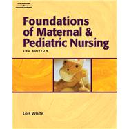 Study Guide for White's Foundations of Maternal & Pediatric Nursing, 2nd