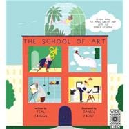 The School of Art Learn How to Make Great Art with 40 Simple Lessons
