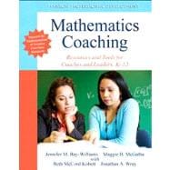 Mathematics Coaching Resources and Tools for Coaches and Leaders, K-12