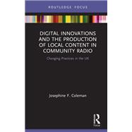 Digital Innovations and the Production of Local Content in Community Radio