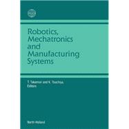 Robotics, Mechatronics and Manufacturing Systems : Transactions of the IMACS-SICE International Symposium, Kobe, Japan, 16-20 September, 1992