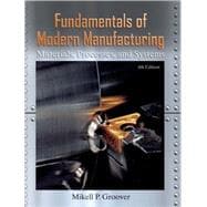Fundamentals of Modern Manufacturing: Materials,  Processes, and Systems, 4th Edition