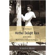 The Life Story of Mother Delight Rice and Her Children