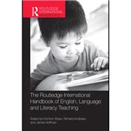The Routledge International Handbook of English, Language and Literacy Teaching