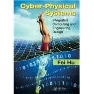 Cyber-Physical Systems: Integrated Computing and Engineering Design