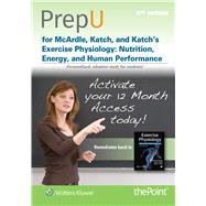 PrepU for McArdle, Katch, and Katch's Exercise Physiology Nutrition, Energy, and Human Performance