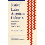 Native Latin American Cultures Through Their Discourse