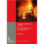 Fire Design of Steel Structures: EC1: Actions on structures; Part 1-2: Actions on structure exposed to fire; EC3: Design of steel structures; Part 1-2: Structural fire design
