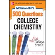 McGraw-Hill's 500 College Chemistry Questions Ace Your College Exams