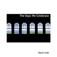 The Days We Celebrate