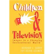 Children and Television : Images in a Changing Socio-Cultural World