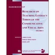 Handbook of Research on Teaching Literacy Through the Communicative and Visual Arts, Volume II: Sponsored by the International Reading Association